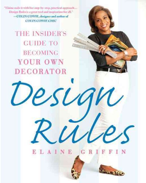 Design Rules: The Insider's Guide to Becoming Your Own Decorator cover