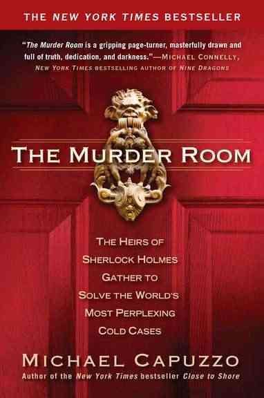 The Murder Room: The Heirs of Sherlock Holmes Gather to Solve the World's Most Perplexing Cold Ca ses cover