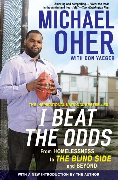 I Beat the Odds: From Homelessness, to The Blind Side, and Beyond cover