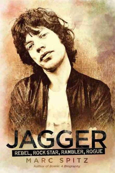 Jagger: Rebel, Rock Star, Rambler, Rogue cover