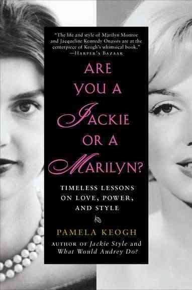 Are You a Jackie or a Marilyn?: Timeless Lessons on Love, Power, and Style cover