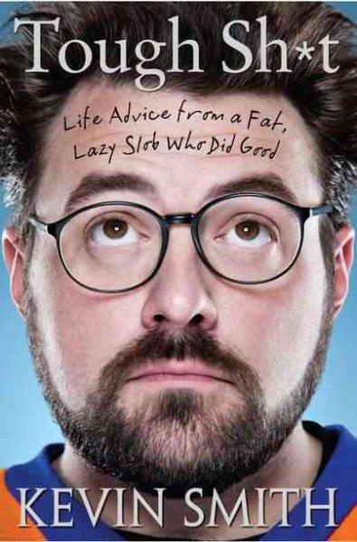 Tough Sh*t: Life Advice from a Fat, Lazy Slob Who Did Good cover