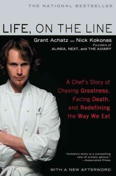 Life, on the Line: A Chef's Story of Chasing Greatness, Facing Death, and Redefining the Way We Eat cover
