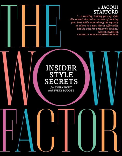 The Wow Factor: Insider Style Secrets for Every Body and Every Budget