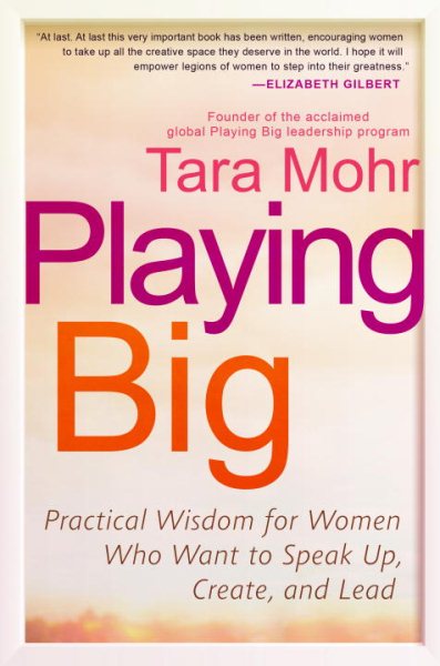 Playing Big: Find Your Voice, Your Mission, Your Message cover