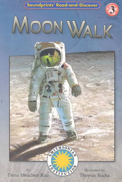 Moonwalk! - a Fantasy Field Trip Smithsonian Early Reader (Soundprints' Read-And-Discover: Level 3)