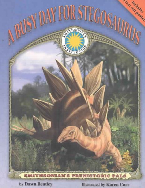 A Busy Day for Stegosaurus - a Smithsonian Prehistoric Pals Book (Smithsonian's Prehistoric Pals) cover