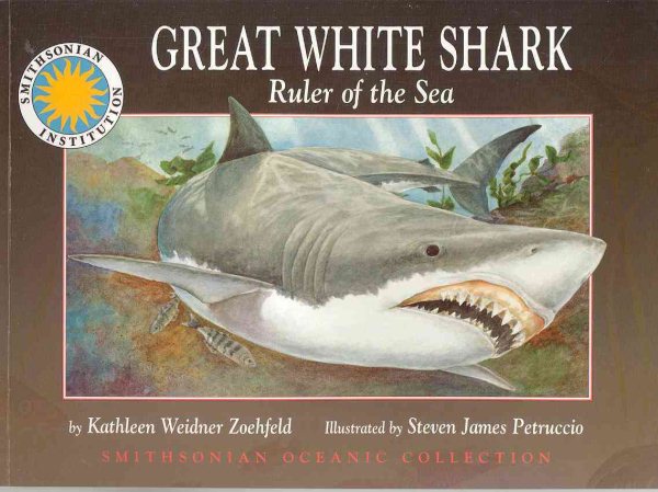 Great White Shark: Ruler of the Sea - a Smithsonian Oceanic Collection Book