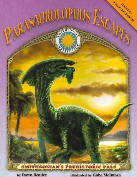 Parasaurolophus Escapes - a Smithsonian Prehistoric Pals Book (Smithsonian's Prehistoric Pals)