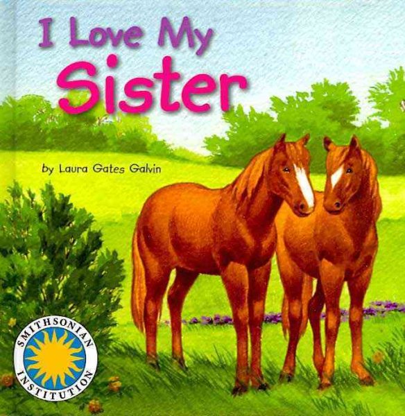 I Love My Sister - a Smithsonian I Love My Book cover