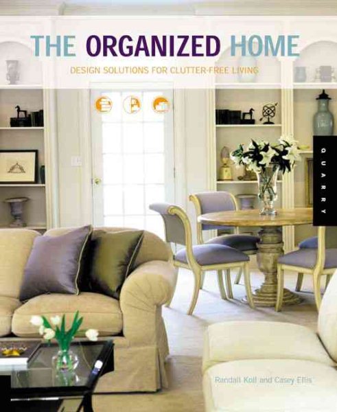 The Organized Home: Design Solutions for Clutter-Free Living cover