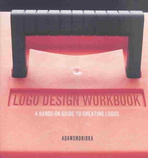 Logo Design Workbook: A Hands-On Guide to Creating Logos cover