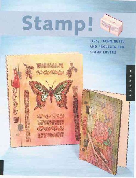 Stamp: Tips, Techniques and Projects for Stamp Lovers cover