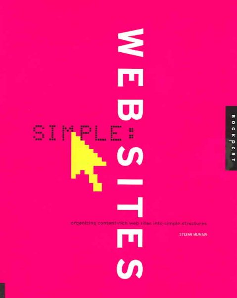 Simple Web Sites: Organizing Content-Rich Web Sites Into Simple Structures cover