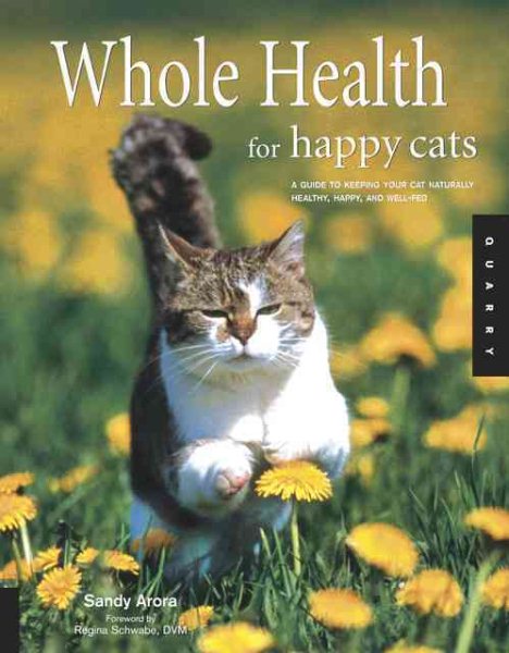 Whole Health for Happy Cats: A Guide to Keeping Your Cat Naturally Healthy, Happy, And Well-fed cover
