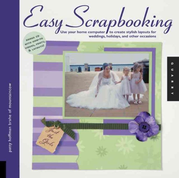 Easy Scrapbooking: Use Your Home Computer to Create Stylish Layouts for Weddings, Holidays and Other Occasions (Quarry Book) cover