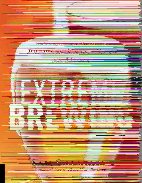 Extreme Brewing: An Enthusiast's Guide to Brewing Craft Beer at Home cover