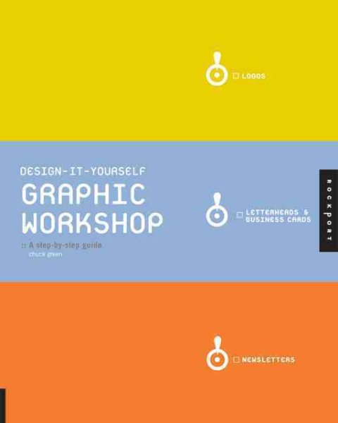 Design It Yourself Graphic Workshop: A Step-By-Step Guide cover