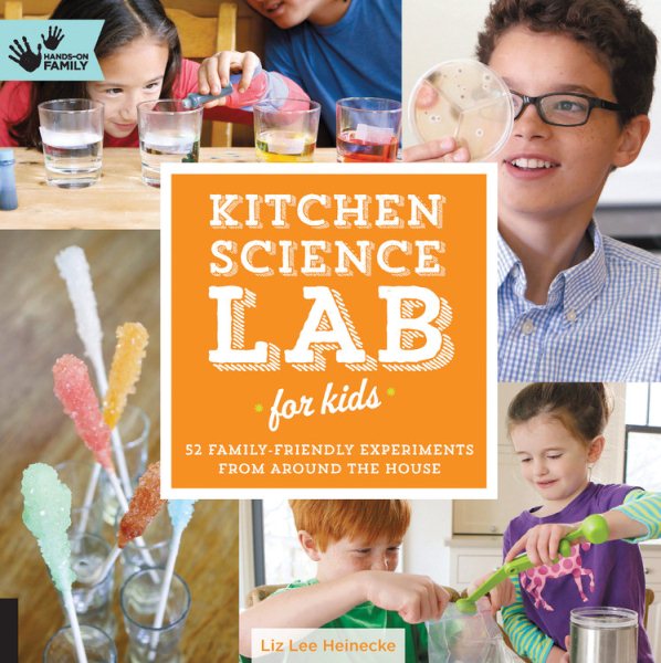 Kitchen Science Lab for Kids: 52 Family Friendly Experiments from Around the House (Lab for Kids, 4)