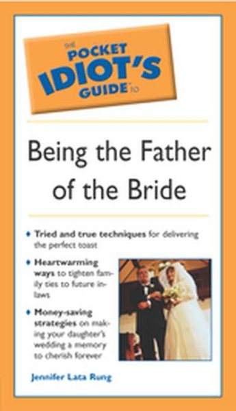Pocket Idiot's Guide to Being the Father of the Bride (The Pocket Idiot's Guide) cover