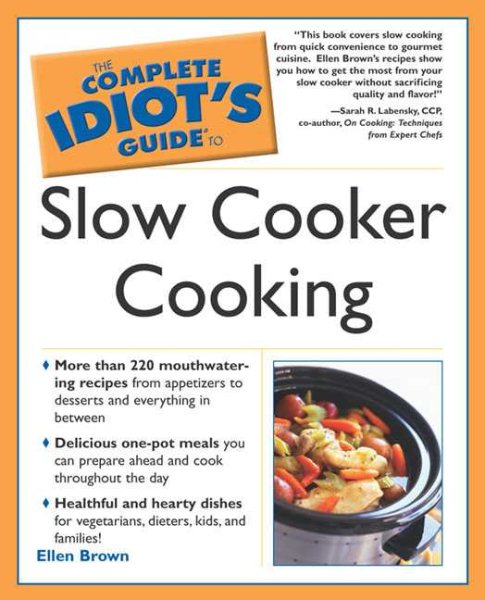 The Complete Idiot's Guide to Slow Cooker Cooking cover