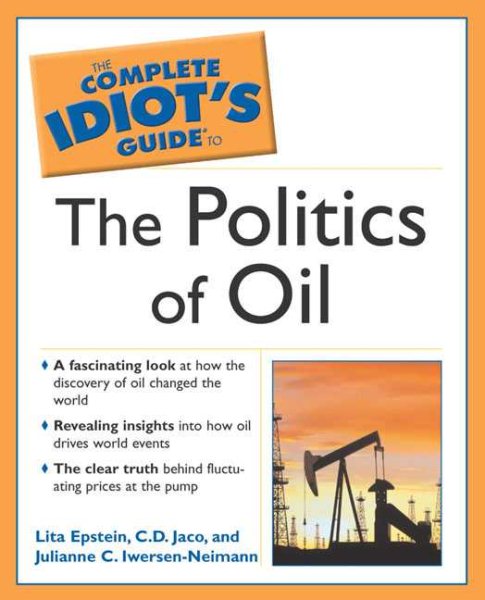 The Complete Idiot's Guide to the Politics of Oil cover