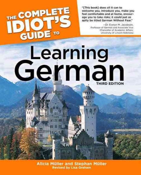 The Complete Idiot's Guide to Learning German, Third Edition