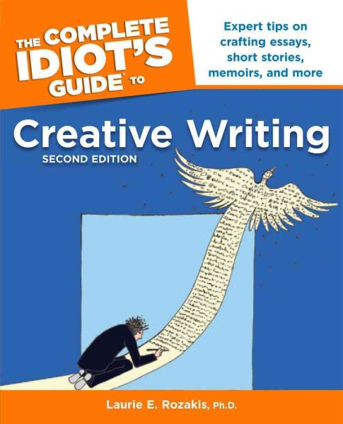 The Complete Idiot's Guide to Creative Writing, 2nd Edition cover
