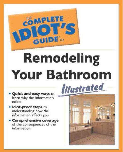 The Complete Idiot's Guide to Remodeling Your Bath Illustrated cover