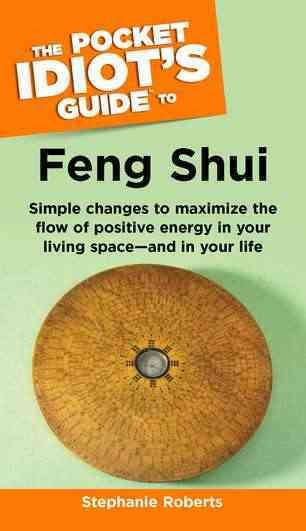 The Pocket Idiot's Guide to Feng Shui (Pocket Idiot's Guides) cover