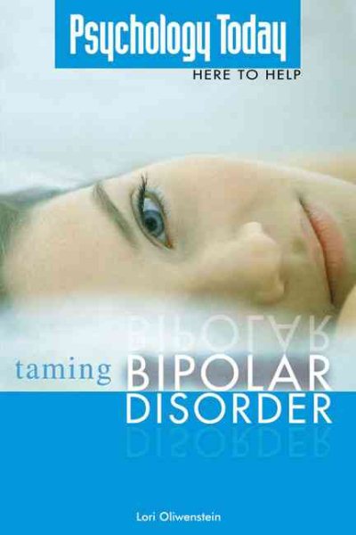 Psychology Today: Taming Bipolar Disorder (Psychology Today Here to Help) cover