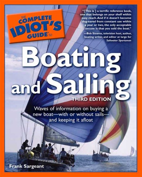 The Complete Idiot's Guide to Boating and Sailing, Third Edition cover