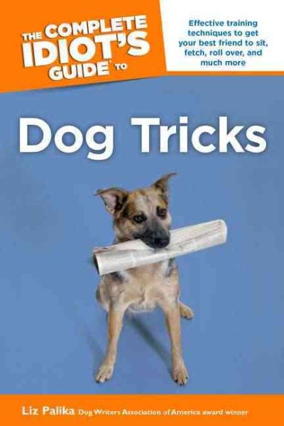 The Complete Idiot's Guide to Dog Tricks cover