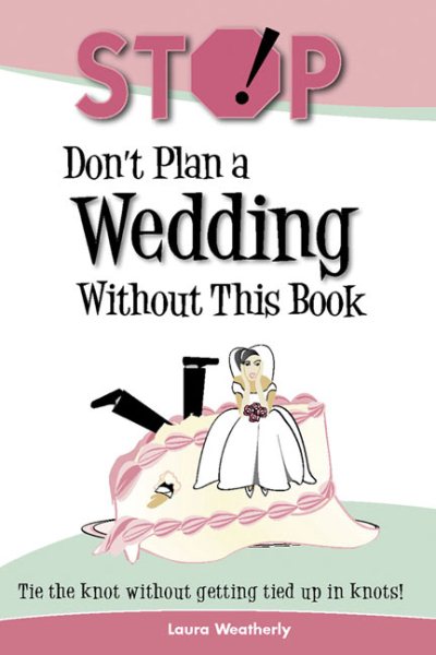 Stop! Don't Plan a Wedding Without This Book cover