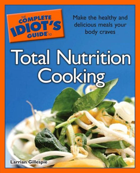 The Complete Idiot's Guide to Total Nutrition Cooking cover