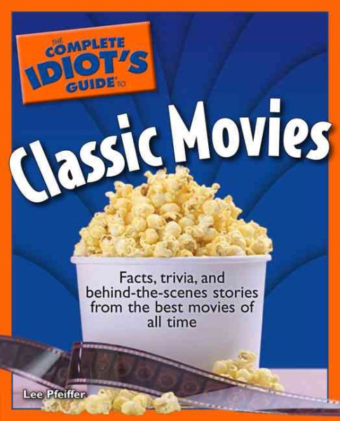 The Complete Idiot's Guide to Classic Movies cover