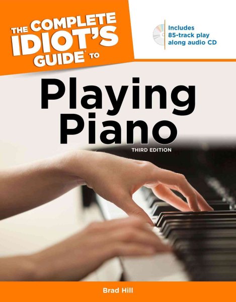 The Complete Idiot's Guide to Playing Piano, 3rd Edition cover