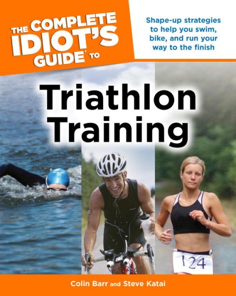 The Complete Idiot's Guide to Triathlon Training cover