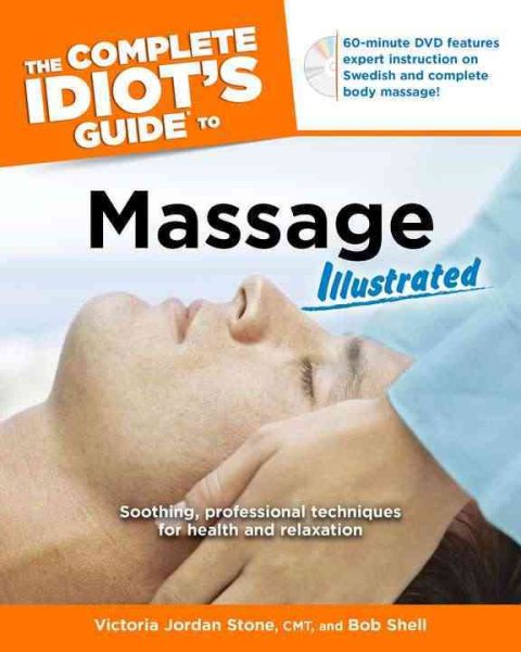 The Complete Idiot's Guide to Massage Illustrated (Complete Idiot's Guides (Lifestyle Paperback))