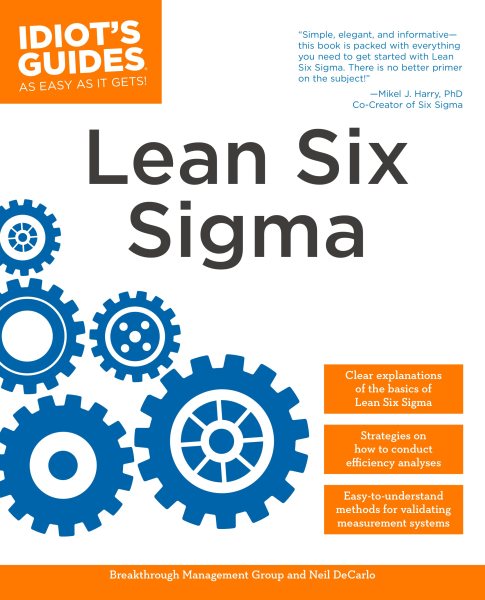 The Complete Idiot's Guide to Lean Six Sigma: Get the Tools You Need to Build a Lean, Mean Business Machine cover