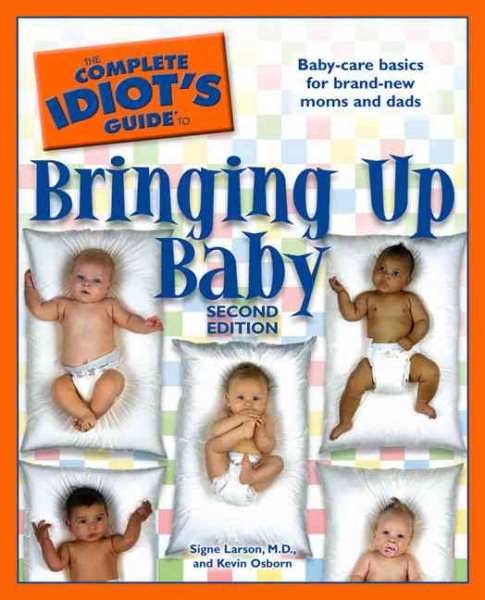 The Complete Idiot's Guide to Bringing Up Baby, 2E cover