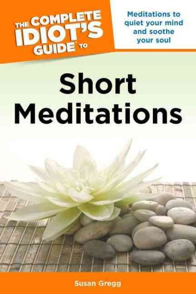 The Complete Idiot's Guide to Short Meditations cover