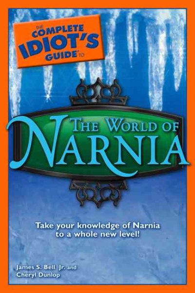 The Complete Idiot's Guide to the World of Narnia cover