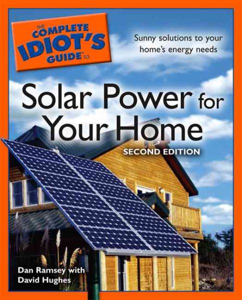 The Complete Idiot's Guide to Solar Power for your Home, 2E cover