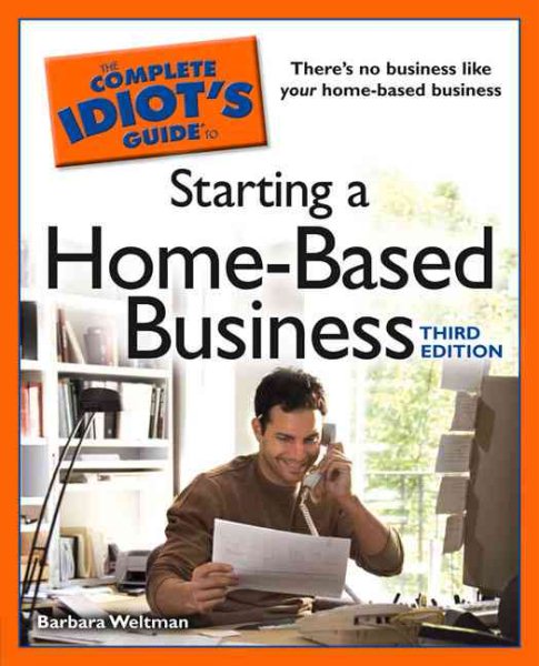 The Complete Idiot's Guide to Starting a Home-Based Business, 3E cover