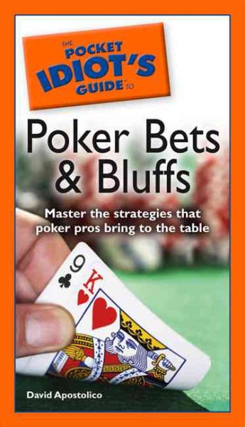 The Pocket Idiot's Guide to Poker Bets & Bluffs cover