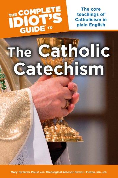 The Complete Idiot's Guide to the Catholic Catechism cover