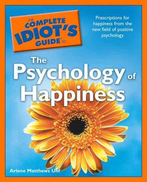 The Complete Idiot's Guide to the Psychology of Happiness cover