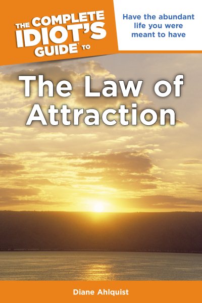 The Complete Idiot's Guide to the Law of Attraction cover