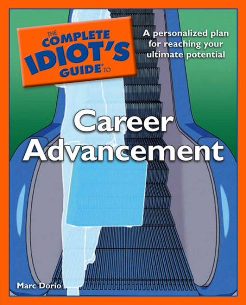 The Complete Idiot's Guide to Career Advancement cover